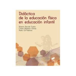 Editorial Síntesis, S.A. Didactica De La Educacion Fisica En Educacion Infantil