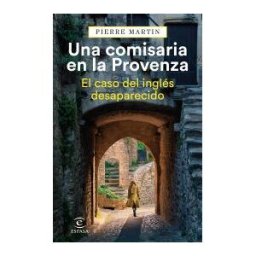 Espasa Una Comisaria En La Provenza. El Caso Del Inglés Desaparecido