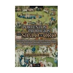 Ediciones Nowtilus Portentos Y Prodigios Del Siglo De Oro
