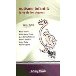 Miño y Dávila Editores Autismo Infantil: Lejos De Los Dogmas