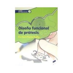 Editorial Síntesis, S.A. Diseño Funcional De Protesis