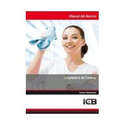 Interconsulting Bureau, S.L. (ICB Editores) Manual Limpiador/a De Centros