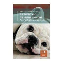 Servei de Publicacions de la Universitat Autnoma de Barcelona La Selección De Razas Caninas: Aspectos Legales Y Consecuencias