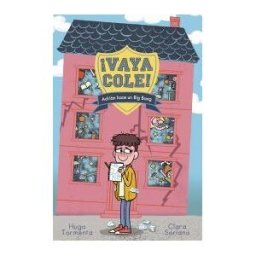 ANAYA INFANTIL Y JUVENIL Vaya Cole. Adrián Hace Un Big Bang (libro 1)