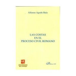 Editorial Dykinson, S.L. Las Costas En El Proceso Civil Romano