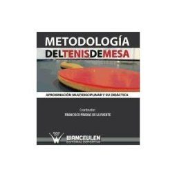 Wanceulen Editorial S.L. Metodología Del Tenis De Mesa