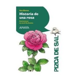 ANAYA INFANTIL Y JUVENIL Historia De Una Rosa