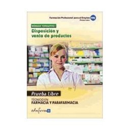 Editorial MAD Pruebas Libres Para La Obtención Del Título De Técnico De Farmacia Y Parafarmacia: Disposición Y Venta De Productos.