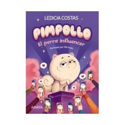 ANAYA INFANTIL Y JUVENIL Pimpollo 1: El Perro Influencer