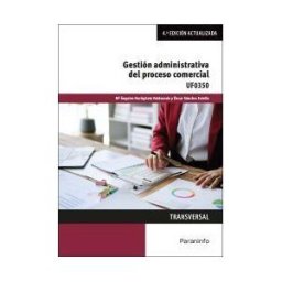 Ediciones Paraninfo, S.A Uf0350 - Gestión Administrativa Del Proceso Comercial