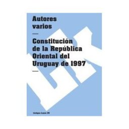 Linkgua Digital Constitución De La República Oriental Del Uruguay De 1997