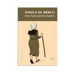 Centre de Pastoral Litúrgica ángela De Méreci. Una Mujer Para Las Mujeres