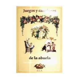 E. L. A. Juegos Y Canciones De La Abuela