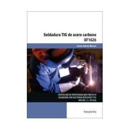 Ediciones Paraninfo, S.A Soldadura Tig De Acero Carbono