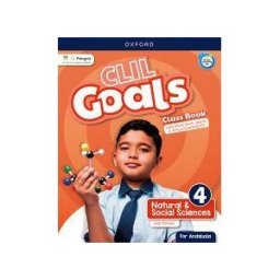 Oxford University Press España, S.A. Clil Goals Natural Social Sciences 4. Class Book Pack (andalusia)