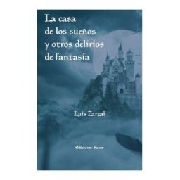 Ediciones Ruser La Casa De Los Sueños Y Otros Delirios De Fantasía