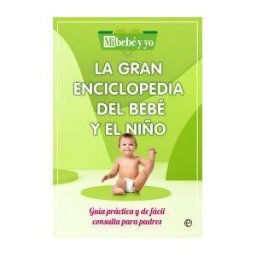 LA ESFERA DE LOS LIBROS, S.L. La Gran Enciclopedia Del Bebé Y El Niño
