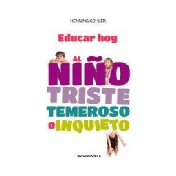 Ananda Marga Publications Educar Hoy Al Niño Triste, Temeroso O Inquierto