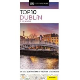 DK Dublín E Irlanda (guías Visuales Top 10)