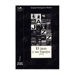 Ediciones de la Torre Jazz Y Sus Espejos Ii, El