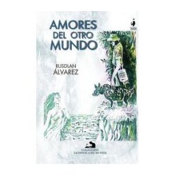 Grupo Editorial Ibañez Amores Del Otro Mundo