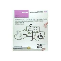 Editorial CEP, S.L. Manual Habilidades De Comunicación Y Promoción De Conductas Adaptadas De La Persona Con Discapacidad. Certificados De Profesionalidad.