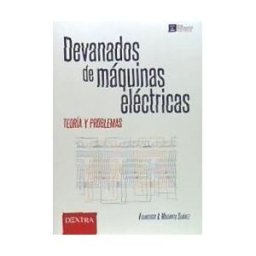 DEXTRA EDITORIAL Devanados De Maquinas Electricas.teoria Y Practica
