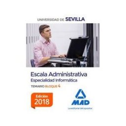 Editorial MAD Escala Administrativa (especialidad Informática) De La Universidad De Sevilla. Bloque Iv. Temario