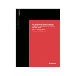 EUNSA. EDICIONES UNIVERSIDAD DE NAVARRA, S.A. La Pérdida Del Estado Clerical Según Los Supuestos Contenidos En El Canon 290