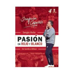 Ediciones Alfar S.A. Joaquín Caparrós, Pasión En Rojo Y Blanco