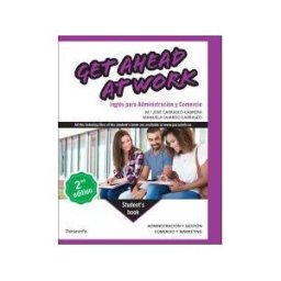 Ediciones Paraninfo, S.A Get Ahead At Work. Inglés Para Administración Y Comercio 2. Edición
