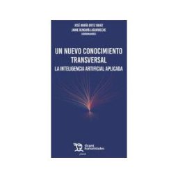 Tirant Humanidades Un Nuevo Conocimiento Transversal. La Inteligencia Artificial Aplicada