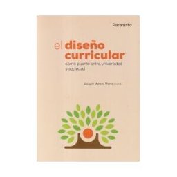 Ediciones Paraninfo, S.A El Diseño Curricular Como Puente Entre Universidad Y Sociedad