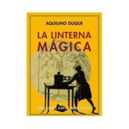 Ediciones Espuela de Plata La Linterna Mágica