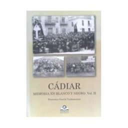 Entorno Gráfico J.A.R.D. 2006, S.L. Cadiar Memoria En Blanco Y Negro Vol Ii
