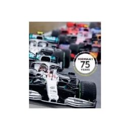 MOTORBOOKS INTL Formula 1 75 Years: At Speed With The World's Greatest Motorsport