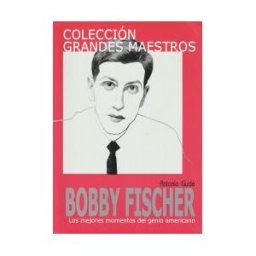 LA CASA DE AJEDREZ Bobby Fisher: Los Mejores Momentos Del Genio Americano