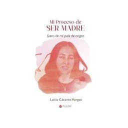 Grupo Editorial Círculo Rojo SL Mi Proceso De Ser Madre