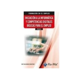 RA-MA S.A. Editorial y Publicaciones (fcoi14) Iniciación A La Informática Y Competencias Digitales Básicas Para El Empleo