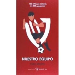 EL GALLO DE ORO El Mejor Equipo Del Mundo . 300 Preguntas Y Respuestas Sobre El Athletic