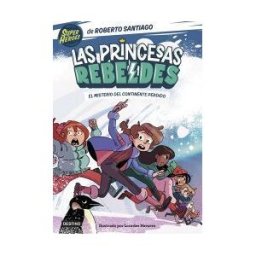 Destino Infantil Juvenil Las Princesas Rebeldes 6. El Misterio Del Continente Perdido