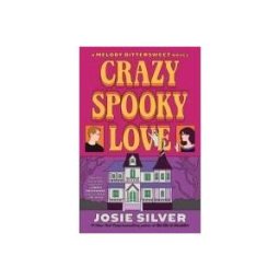 BANTAM DELL Crazy Spooky Love: A Melody Bittersweet Novel