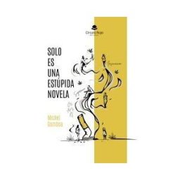Grupo Editorial Círculo Rojo SL Solo Es Una Estúpida Novela