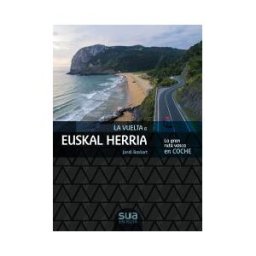 Sua Edizioak La Vuelta A Euskal Herria - La Gran Ruta Vasca En Coche