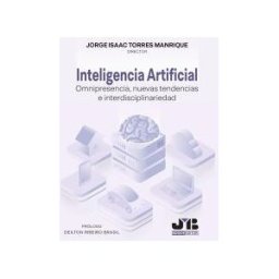J.M. Bosch Editor Inteligencia Artificial. Omnipresencia, Nuevas Tendencias E Interdisciplinariedad