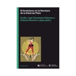 Ediciones Complutense El Feminismo En La Literatura De La Edad De Plata