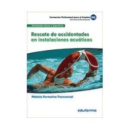 Ed. MAD Rescate De Accidentados En Instalaciones Acuáticas. Certificados De Profesionalidad. Actividades Físicas Y Deportivas