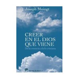 Desclée De Brouwer Creer En El Dios Que Viene. De La Creencia A La Fe Crítica