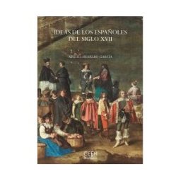 Centro de Estudios Europa Hispánica Ideas De Los Españoles Del Siglo Xvii