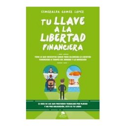 Alienta Editorial Tu Llave A La Libertad Financiera